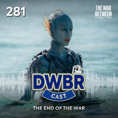 DWBRcast 281 - The War Between the Land and the Sea: The End of the War!