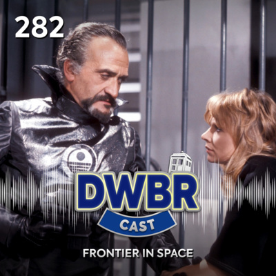 DWBRcast 282 - Série Clássica: Frontier in Space!
