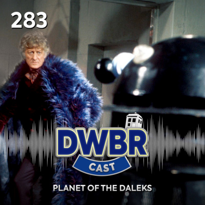 DWBRcast 283 - Série Clássica: Planet of the Daleks!