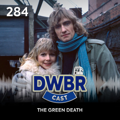 DWBRcast 284 - Série Clássica: The Green Death!