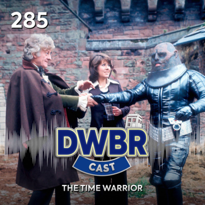 DWBRcast 285 - Série Clássica: The Time Warrior!