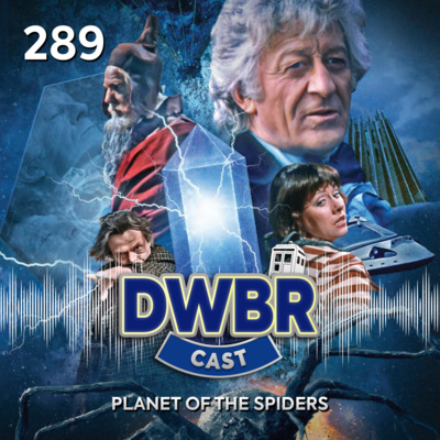 DWBRcast 289 - Série Clássica: Planet of the Spiders!
