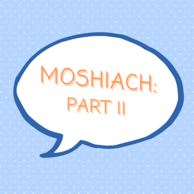 S1 E82: Moshiach: The Mission of our Generation, Part II