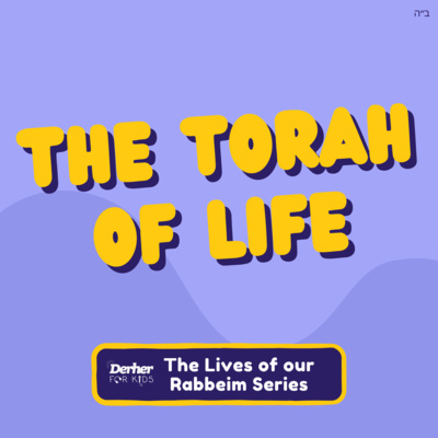 S2 E11: The Torah of Life