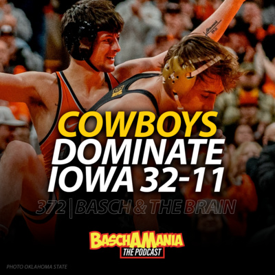 Oklahoma State Dominates Iowa & Officiating Continues to Stink | 372