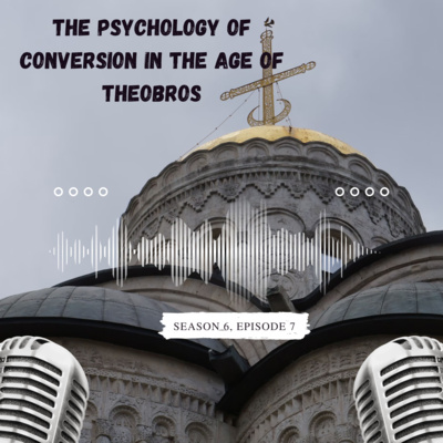 Season 6, Episode 7: “The Psychology of Conversion in the Age of OrthoBros” A Conversation with Austin Brown