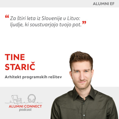 #81 Tine Starič: Za štiri leta iz Slovenije v Litvo - ljudje, ki soustvarjajo tvojo pot