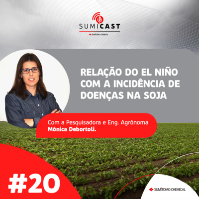 Sumicast #20 - Relação do El Niño com a incidência de doenças na soja