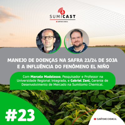 Sumicast #23 - Manejo de Doenças na Safra 23/24 de Soja e a Influência do Fenômeno El Niño