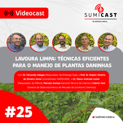 Sumicast #25 - Lavoura Limpa: técnicas eficientes para o manejo de plantas daninhas