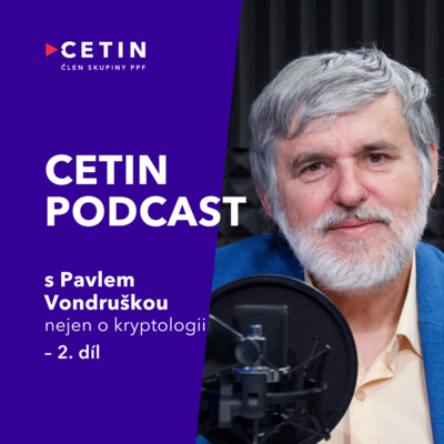 CETIN podcast – s Pavlem Vondruškou (nejen) o kryptologii (druhá část)