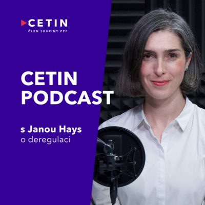CETIN podcast – s Janou Hays o (de)regulaci