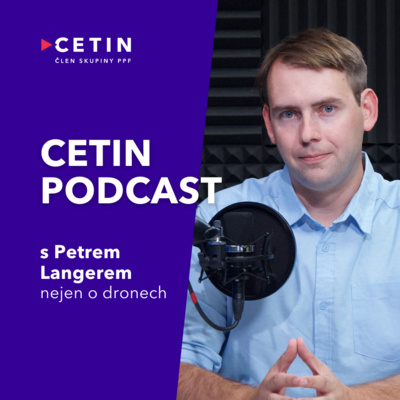 CETIN podcast – s Petrem Langerem nejen o dronech