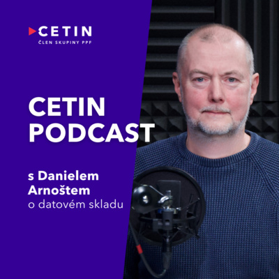 CETIN podcast – s Danielem Arnoštem o datech