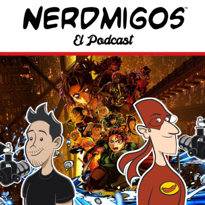¡Aniversario de "Nerdmigos", 'Demon Slayer: Kimetsu no Yaiba - Castillo infinito', y más! 🤓🎙️🤘🇲🇽 🎂🎉