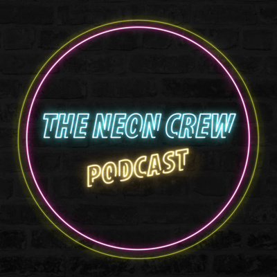 The Neon Crew Podcast • A podcast on Spotify for Podcasters