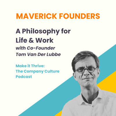 A Philosophy for Life & Work with Co-Founder Tom Van Der Lubbe