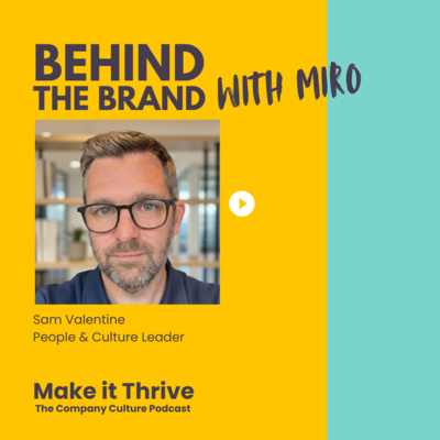 Behind the Brand | Inside Miro's Culture