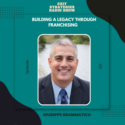 EP 231: Building a Legacy Through Franchising with Giuseppe Grammatico