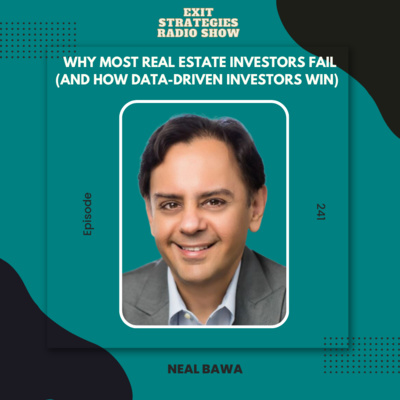 EP 241: Why Most Real Estate Investors Fail (And How Data-Driven Investors Win)| Neal Bawa