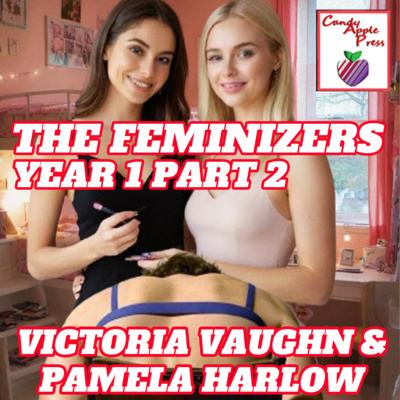 The Feminizers Year 1, Part 2