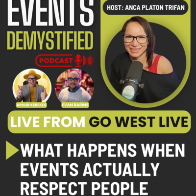 206: GoWest LIVE: What Happens When Events Actually Respect People ft Arthur Kerekes and Evan Babins