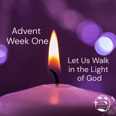 Let Us Walk in the Light of God, Advent Week 1
