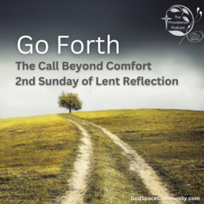 Go Forth: The Call Beyond Comfort | 2nd Sunday of Lent Reflection