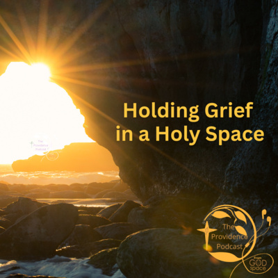 Holding Grief in a Holy Space