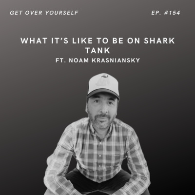 What It’s Like To Be On Shark Tank | Ep. #154 Ft. Noam Krasniansky