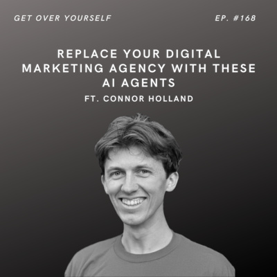 Replace Your Digital Marketing Agency With These AI Agents | Ep. #168 Ft. Connor Holland
