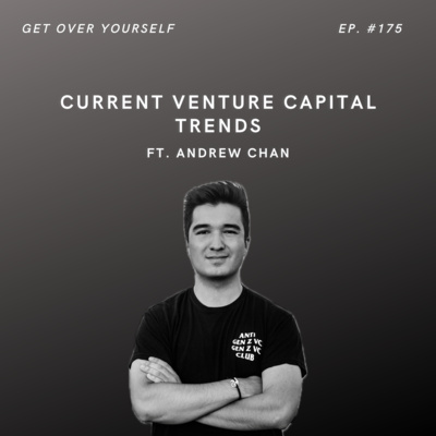 Current Venture Capital Trends | Ep. #175 Ft. Andrew Chan