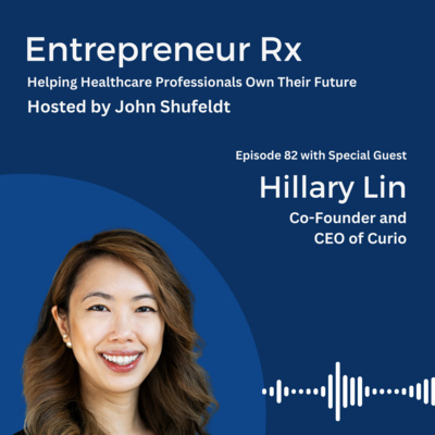 Entrepreneur Rx Interview with Hillary Lin, Co-Founder and CEO of Curio