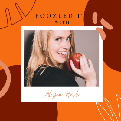 Foozled It with Alysia Hush: Stand up comedy, call backs, and birthday parties