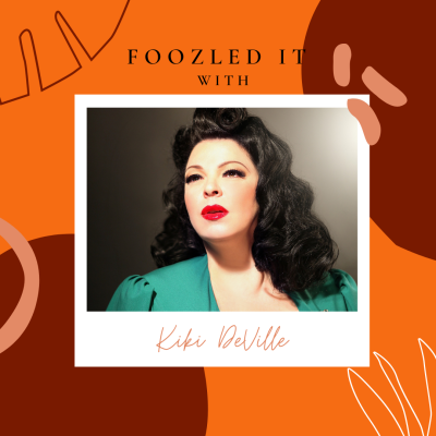 Foozled it with Kiki DeVille: Burlesque, comedy, and bad attitudes