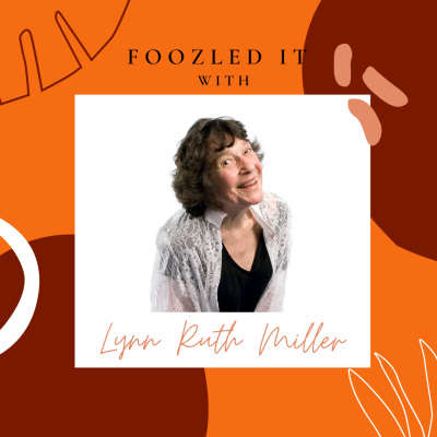 Foozled It with Lynn Ruth Miller: Comedy, feminism, and success at any age