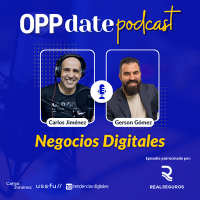 [OPPDATE Negocios Digitales] Conversación con Gerson Gómez (Co Fundador y CEO de Ridery) | T7 EP126