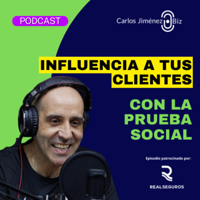 Influencia a tus clientes con la prueba social | T7 EP131
