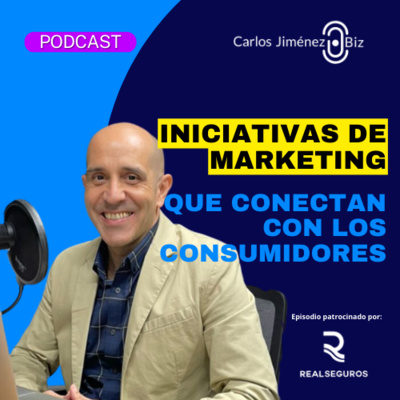 Iniciativas de marketing que conectan con los consumidores | T7 EP134