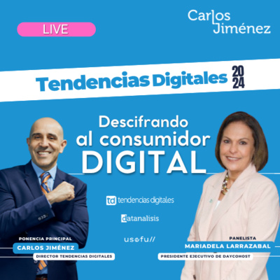 [LIVE] Tendencias Digitales 2024: Descifrando al consumidor digital con M. Larrazabal | T7 EP140