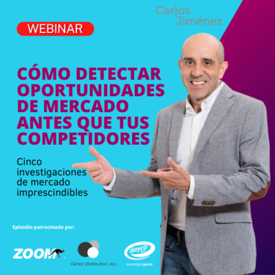 [WEBINAR] Cómo detectar oportunidades de mercado antes que tus competidores | T8 EP153