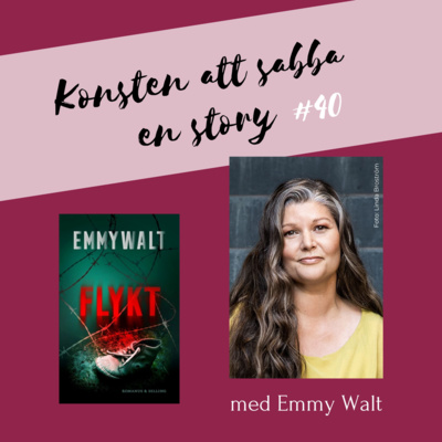 #40 Varje ord är en liten bit på vägen - om att skriva spänning med Emmy Walt