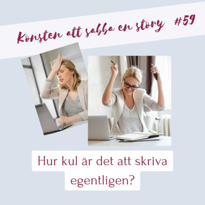 #59 Hur kul är det att skriva egentligen?