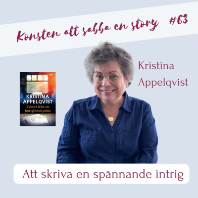#63 Att skriva en spännande intrig - intervju med Kristina Appelqvist