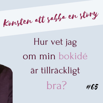 #65 Den farliga idén - när storyn dör i planeringsstadiet. 🌀 Gör så här istället för att testa din idé!