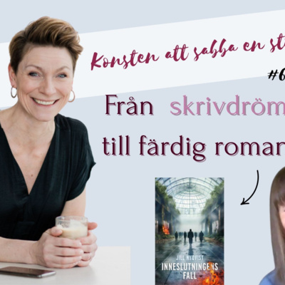 #66 Från galen idé till färdig bok - intervju med debuterande romanförfattare Jill Nyqvist