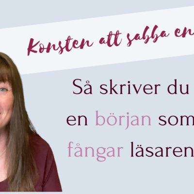 #68 Så skriver du en början som fångar läsaren