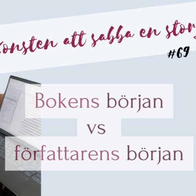 #69 Författarens början – hitta din väg in i berättelsen
