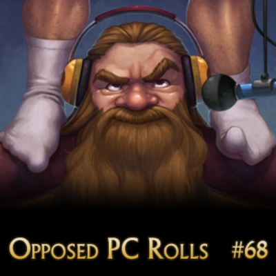 Opposed PC Rolls (episode 68)