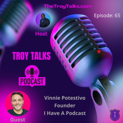 The Role of Building Authentic Relationships in Podcasting w/Vinnie Potestivo